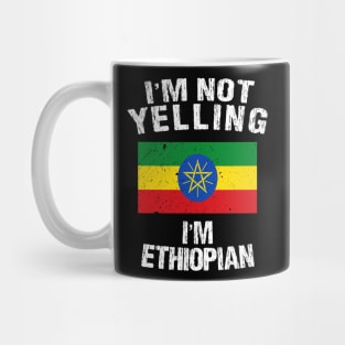 I'm Not Yelling I'm Ethiopian Mug